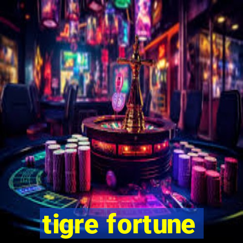 tigre fortune