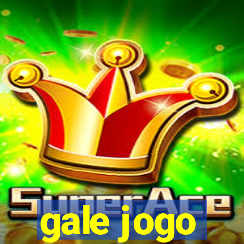 gale jogo