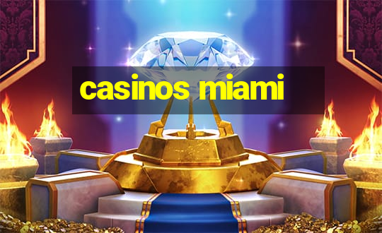 casinos miami