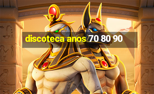 discoteca anos 70 80 90