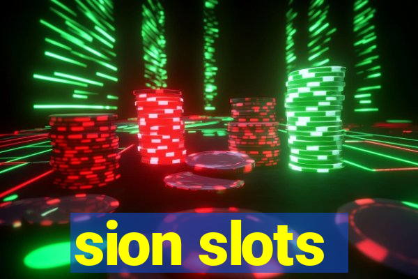 sion slots