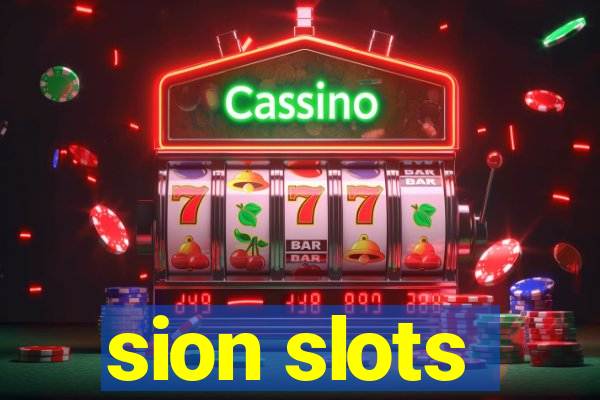 sion slots