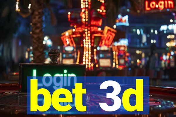 bet 3d