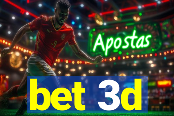 bet 3d