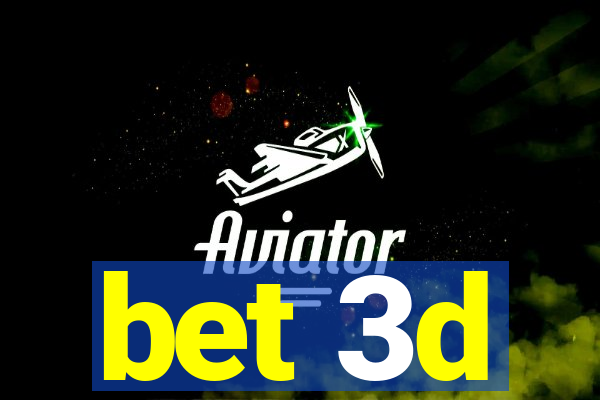 bet 3d