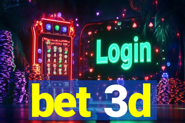 bet 3d