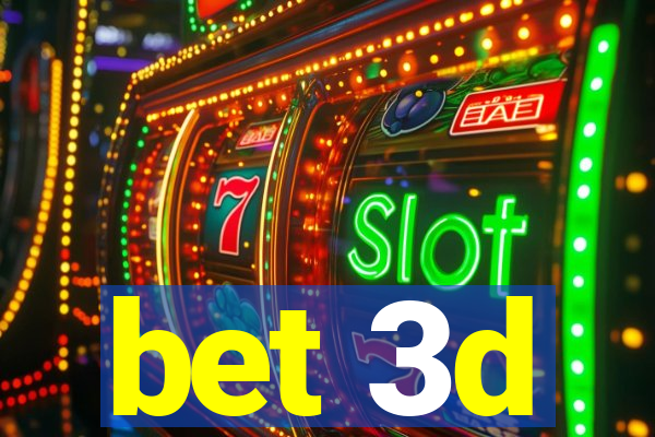 bet 3d