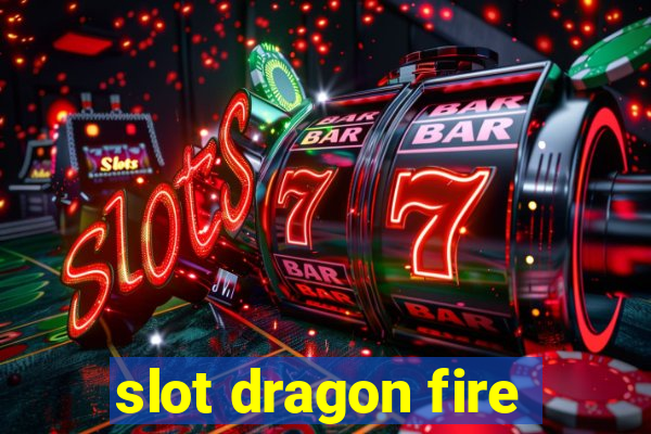 slot dragon fire