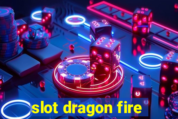 slot dragon fire