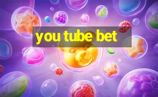 you tube bet