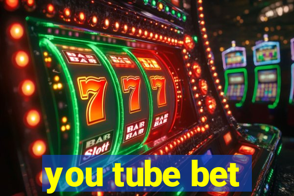 you tube bet