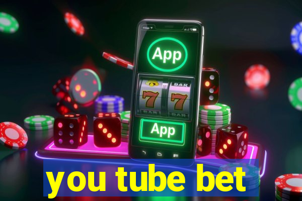 you tube bet