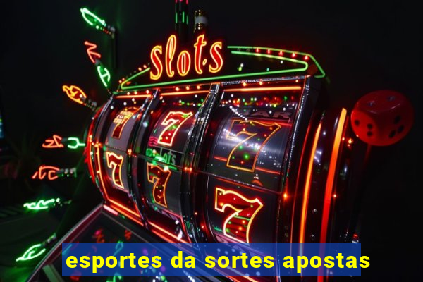 esportes da sortes apostas