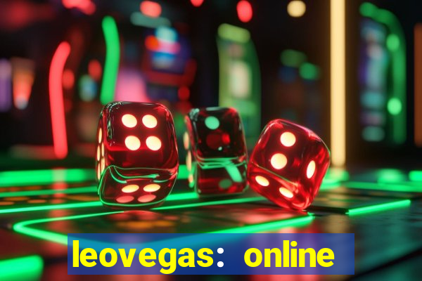 leovegas: online casino games