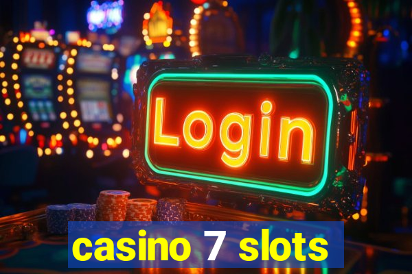 casino 7 slots