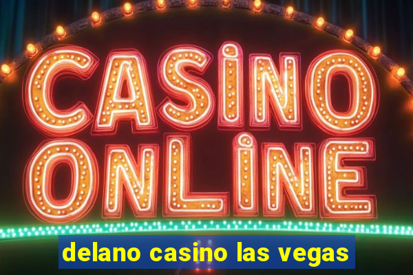 delano casino las vegas