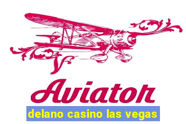 delano casino las vegas