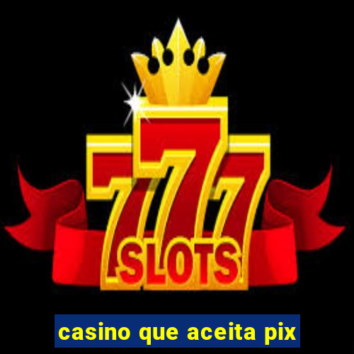 casino que aceita pix