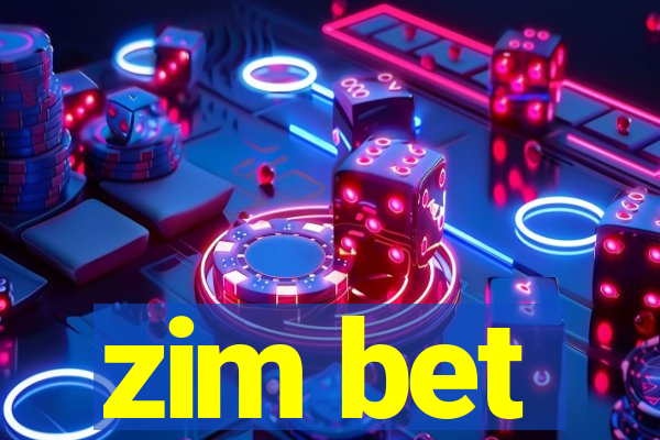 zim bet