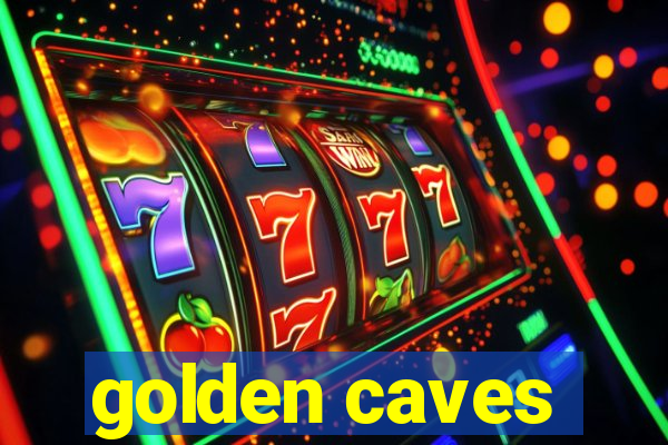 golden caves