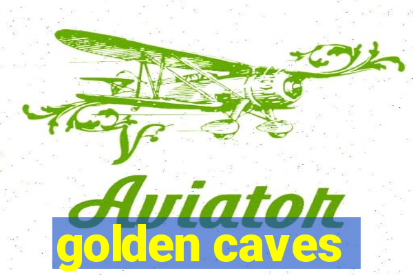 golden caves