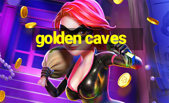 golden caves