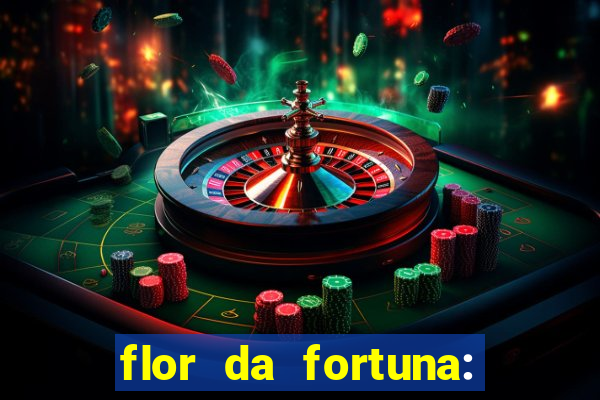 flor da fortuna: como cuidar