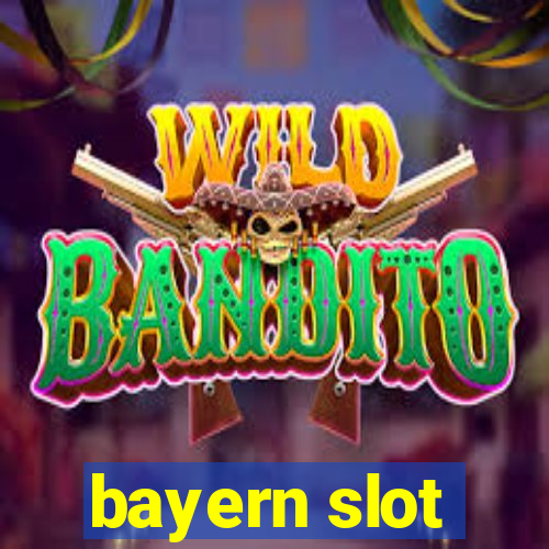 bayern slot