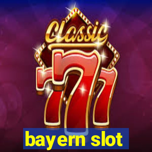 bayern slot