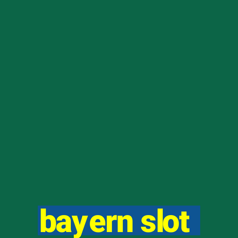 bayern slot