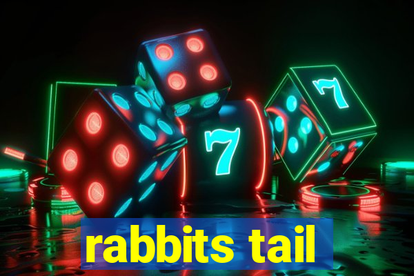 rabbits tail