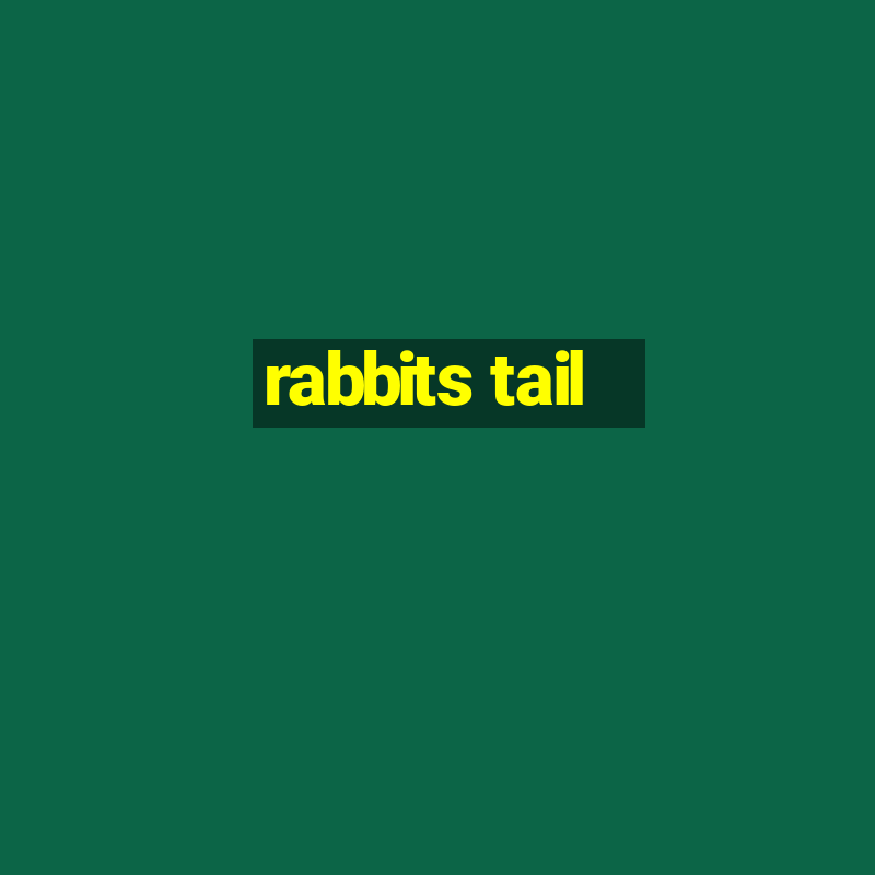 rabbits tail