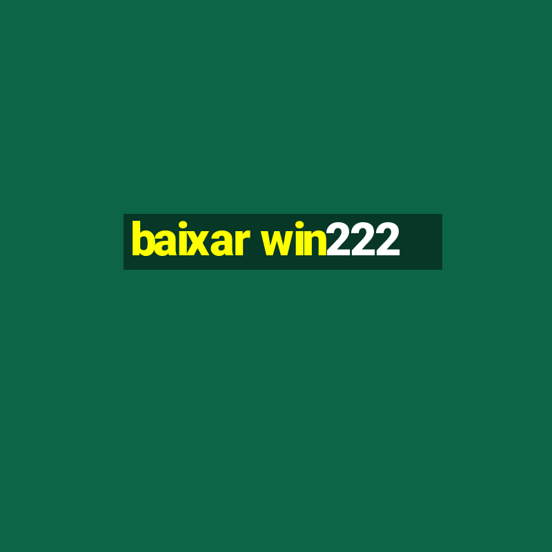 baixar win222