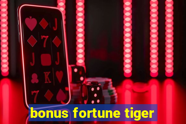 bonus fortune tiger