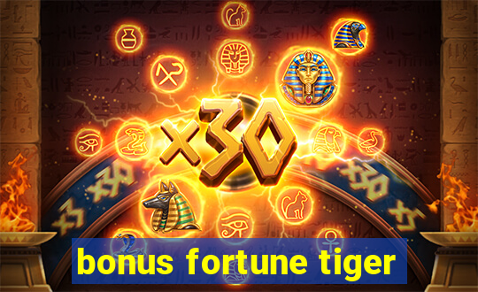 bonus fortune tiger