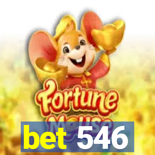 bet 546