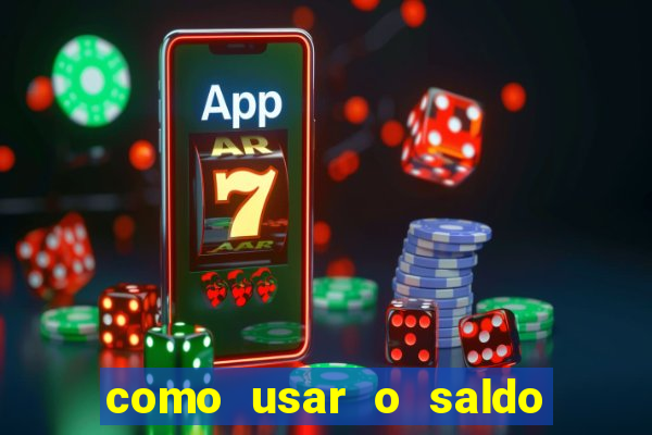 como usar o saldo bonus vai de bet