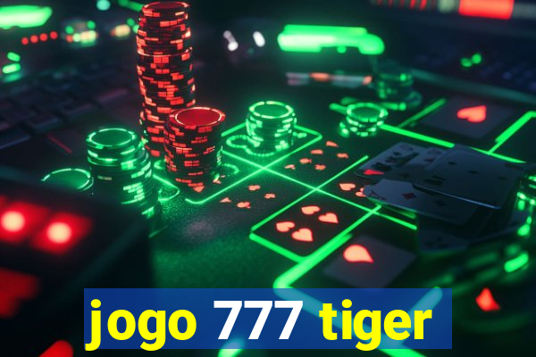 jogo 777 tiger