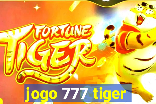 jogo 777 tiger