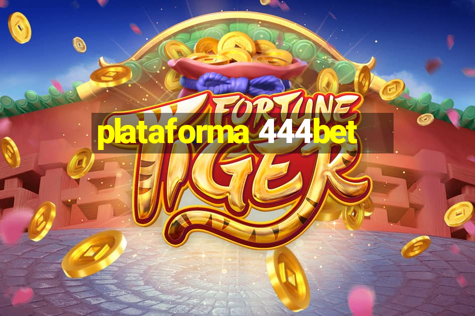 plataforma 444bet