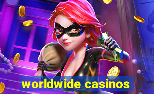 worldwide casinos