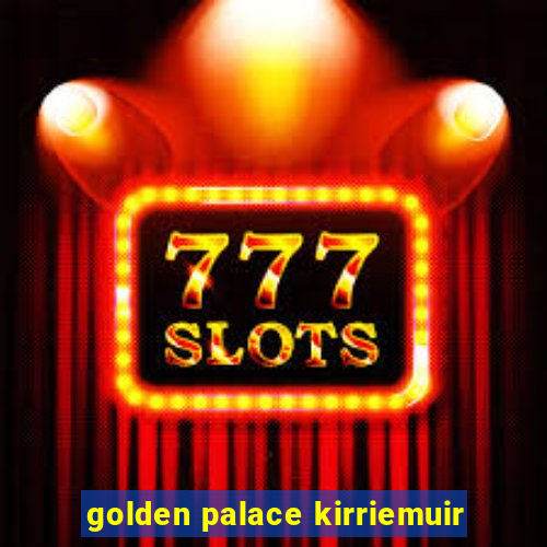 golden palace kirriemuir