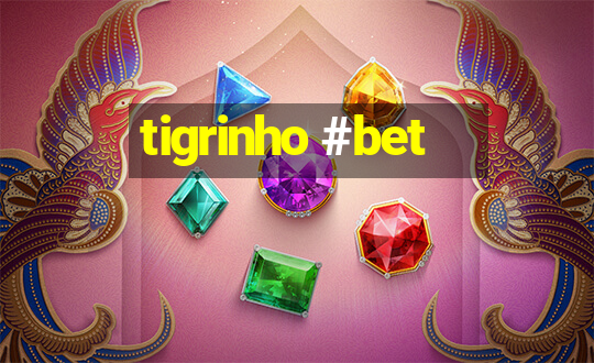 tigrinho #bet