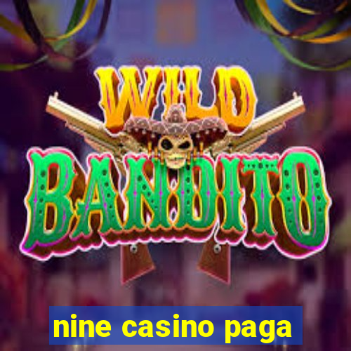 nine casino paga