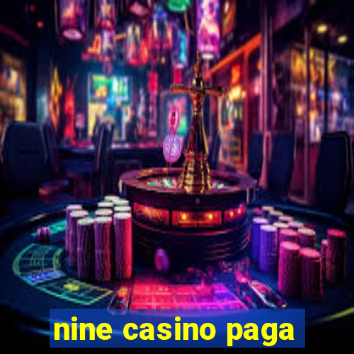 nine casino paga