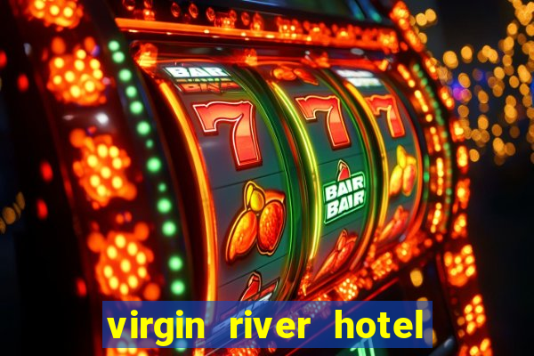 virgin river hotel and casino mesquite