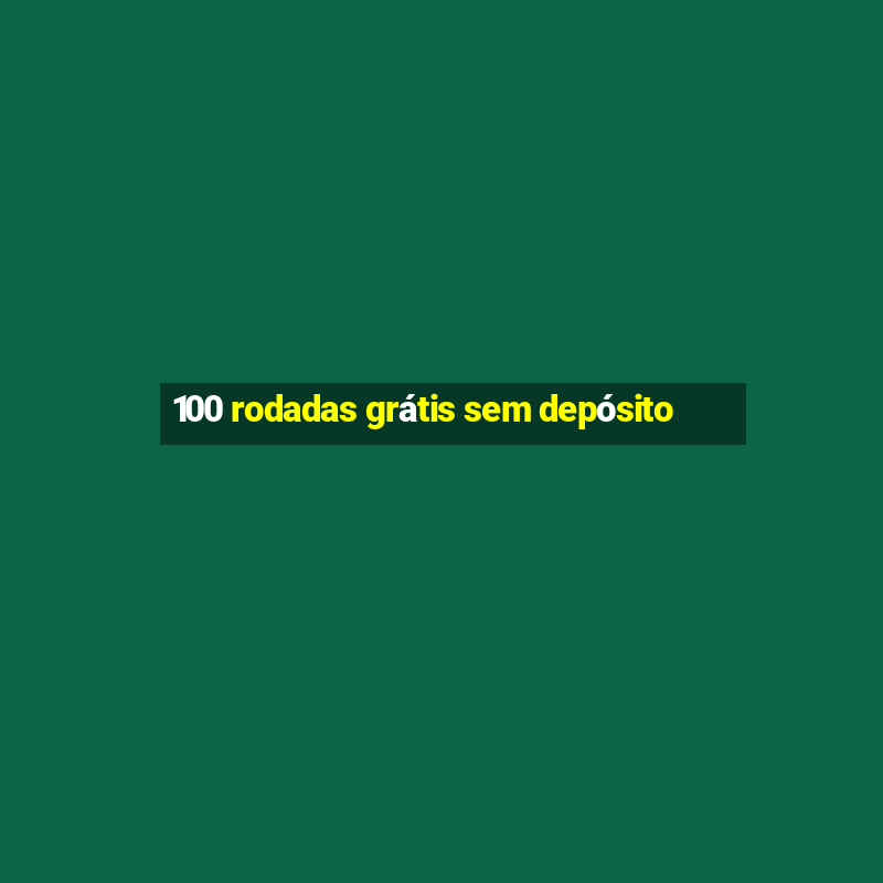 100 rodadas grátis sem depósito