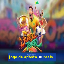 jogo de aposta 10 reais