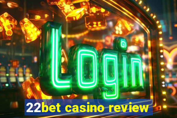 22bet casino review