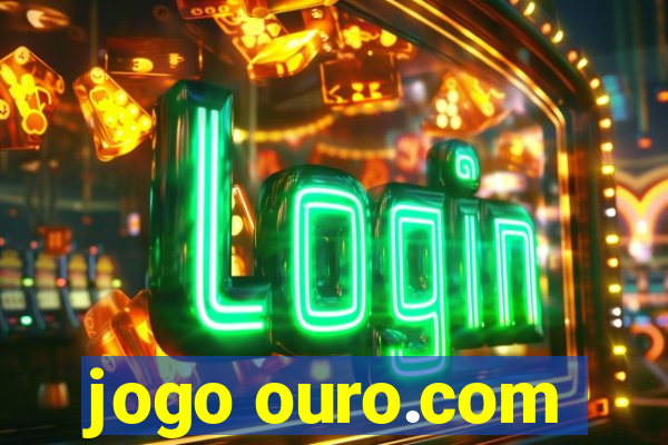 jogo ouro.com